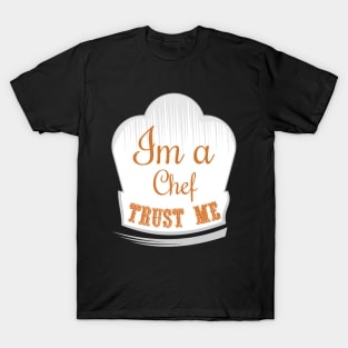 Trust me, im a chef T-Shirt